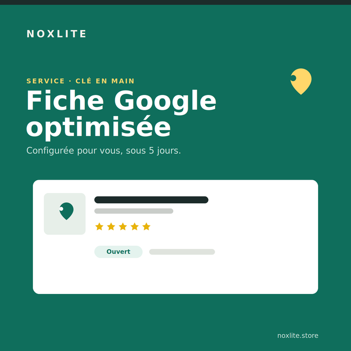 Fiche Google clé en main — Noxlite